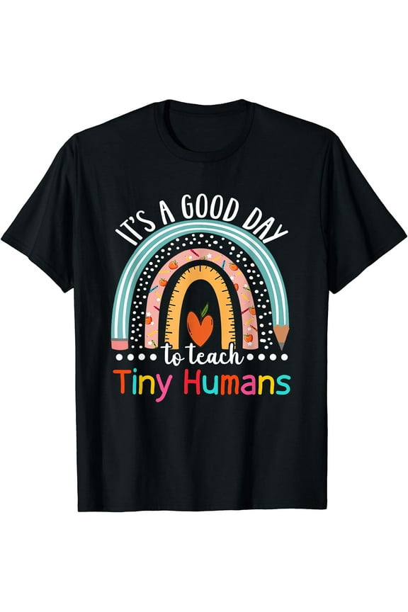 It's A Good Day To Teach Tiny Humans Funny Teacher Teaching T-Shirt Black X-Large