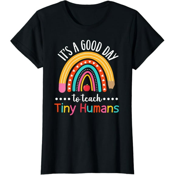 It's A Good Day To Teach Tiny Humans Funny Teacher Teaching T-Shirt mens t shirt，black，women，funny，misfits，men，journey