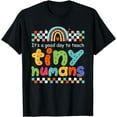 thumbnail image 1 of It's A Good Day To Teach Tiny Humans Teacher Teaching School T-Shirt, 1 of 4