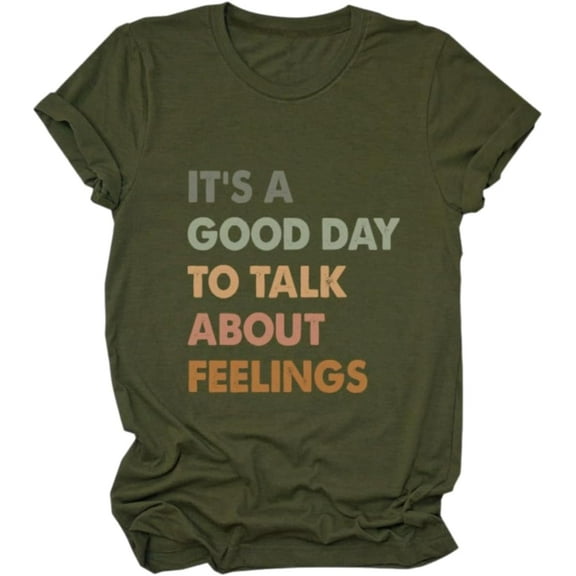 It's A Good Day to Talk About Feelings T-Shirt for Women Funny Mental Health Shirt Short Sleeve Graphic Tee
