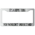 thumbnail image 1 of It's A Hippie Thing You Wouldn't Understand Chrome Plastic License Plate Frame, 1 of 1