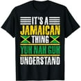 thumbnail image 1 of It's A Jamaican Thing Yuh Nah Guh Understand Funny Jamaica T-Shirt mens t shirt，black，women，funny，misfits，men，journey, 1 of 4