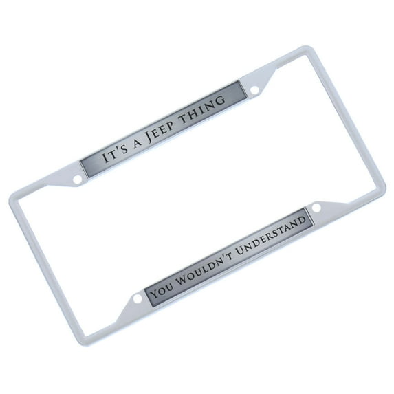 It's A Jeep Thing You Wouldn't Understand License Plate Frame