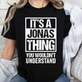 thumbnail image 1 of It's A Jonas Thing You Wouldn't Understand First Name T-Shirt Unisex, Sizes S-5XL, Tbun, 1 of 5