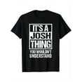 thumbnail image 1 of MAWOTEA It's A Josh Thing Fun Cotton T-Shirt for Men,Soft Breathable & Versatile Perfect For Casual Wear Couples Outfits,Size S-3XL, 1 of 6