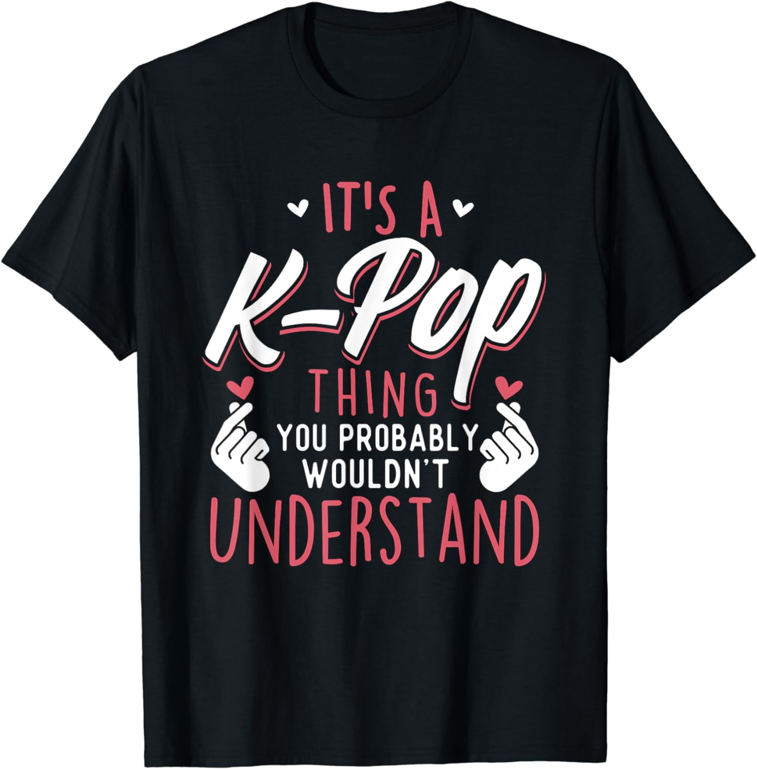 It's A K-Pop Thing - Funny Korean Music Korea T-Shirt - Walmart.com