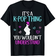Its A K-Pop Thing You Wouldnt Understand Kpop Merch T-Shirt