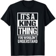 thumbnail image 1 of It's A King Thing You Wouldn't Understand - Family Name T-Shirt, 1 of 3