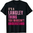 thumbnail image 1 of It's A Langley Thing You Wouldn't Understand Langley T-Shirt, 1 of 3