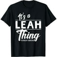 thumbnail image 1 of It's A Leah Thing Funny Novelty Gifts Name T-shirt Women, 1 of 2