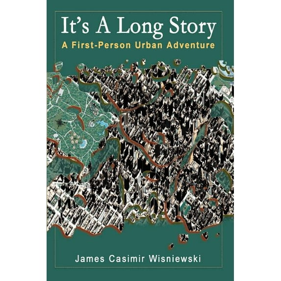 It's A Long Story: A First-Person Urban Adventure, (Paperback)