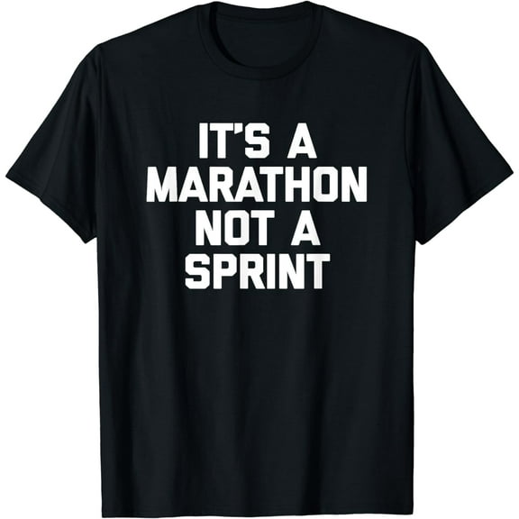 It's A Marathon Not A Sprint T-Shirt funny runner running T-Shirt