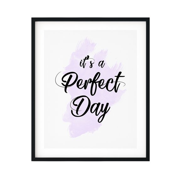 It's A Perfect Day 5 x 7 UNFRAMED Print Cute Typography Wall Art
