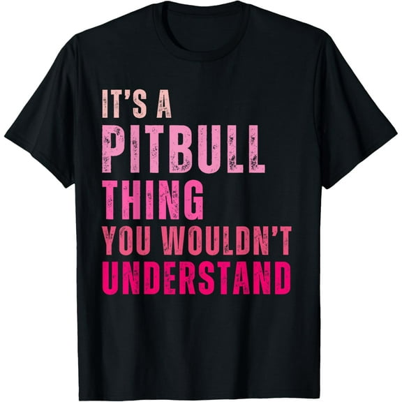 It's A Pitbull Thing You Wouldn't Understand Pitbull Vintage T-Shirt