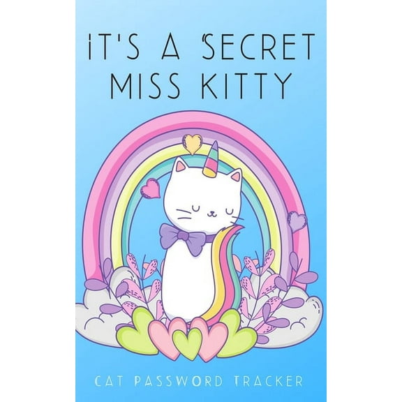 It's A Secret Miss Kitty: Small Cat Password Tracker (Paperback)