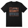 thumbnail image 1 of It's A Security Officer Thing Cool Graphic Tee for Men, Veteran Birthday Gift Cotton Short Sleeves T-Shirt, 1 of 5