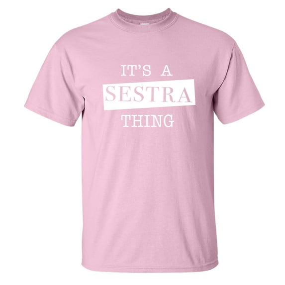 It's A Sestra Thing Adult Short Sleeve T-shirt