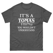 Its A Tomas Thing Family Name Statement T-Shirt