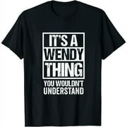 It's A Wendy Thing You Wouldn't Understand - First Name Womens T-Shirt Black 2XL