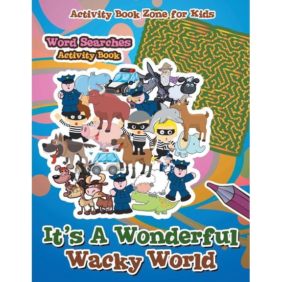 It's A Wonderful Wacky World Word Searches Activity Book, (Paperback)