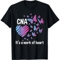 thumbnail image 1 of It's A Work Of Heart - CNA Certified Nursing Assistant T-Shirt, 1 of 3
