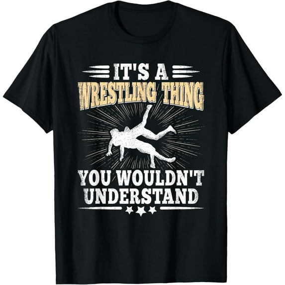 It's A Wrestling Thing Funny Wrestle Lover Wrestler T-Shirt mens t shirt,black,women,funny,misfits,men,journey,t-shirt