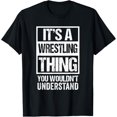 thumbnail image 1 of It's A Wrestling Thing You Wouldn't Understand - Fan/Fighter T-ShirtMen and women, Black T-shirt, size: Extra large, 1 of 4