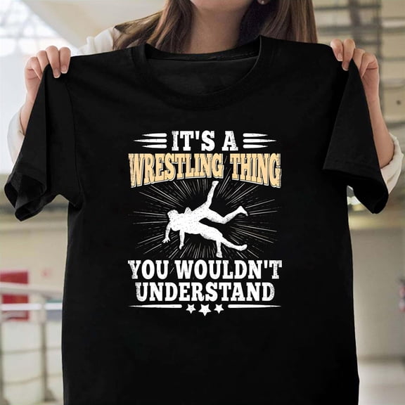 It's A Wrestling Thing You Wouldn't Understand Unisex T-Shirt, Funny Wrestler V70328, Up to Size 5XL
