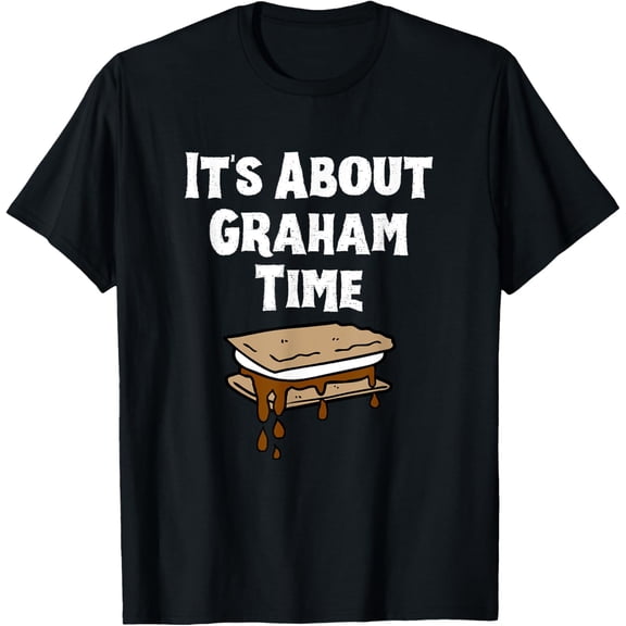 It's About Graham Time Funny Smores T-Shirt