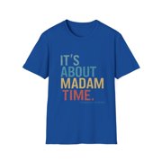 Its About Madam Time Kamala Harris 2024 Shirt