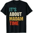thumbnail image 1 of It's About Madam Time T-Shirt, 1 of 4