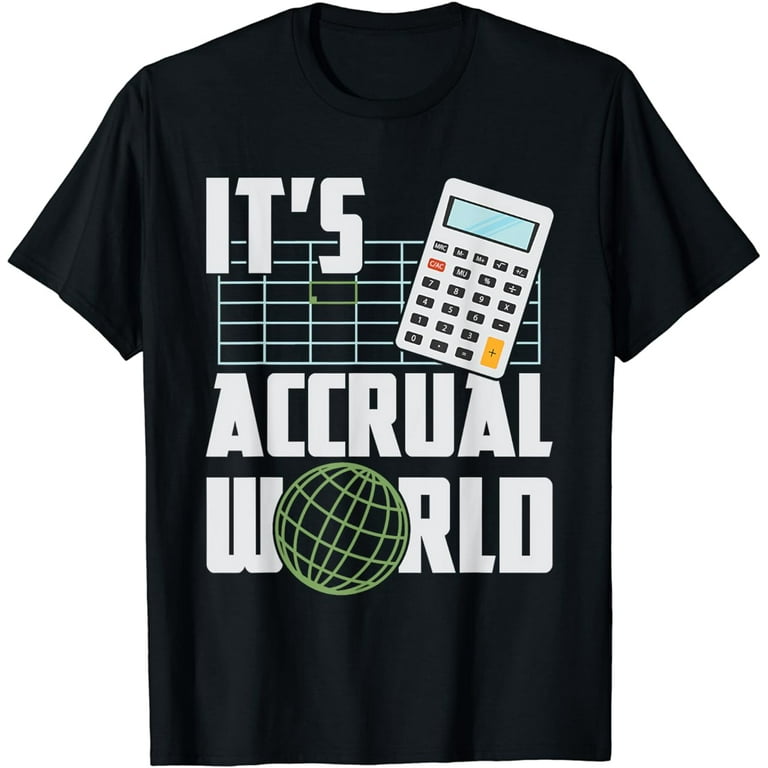 Funny Accounting T Shirt It's Accrual World Accountant Tee