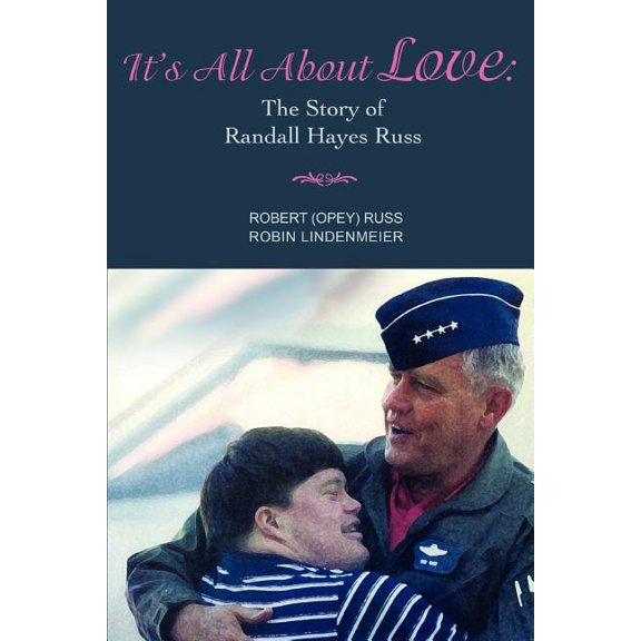 It's All about Love: The Story of Randall Hayes Russ, (Paperback)