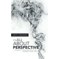 thumbnail image 1 of It's All About Perspective: Change Your Perspective, Change Your Life, (Hardcover), 1 of 1