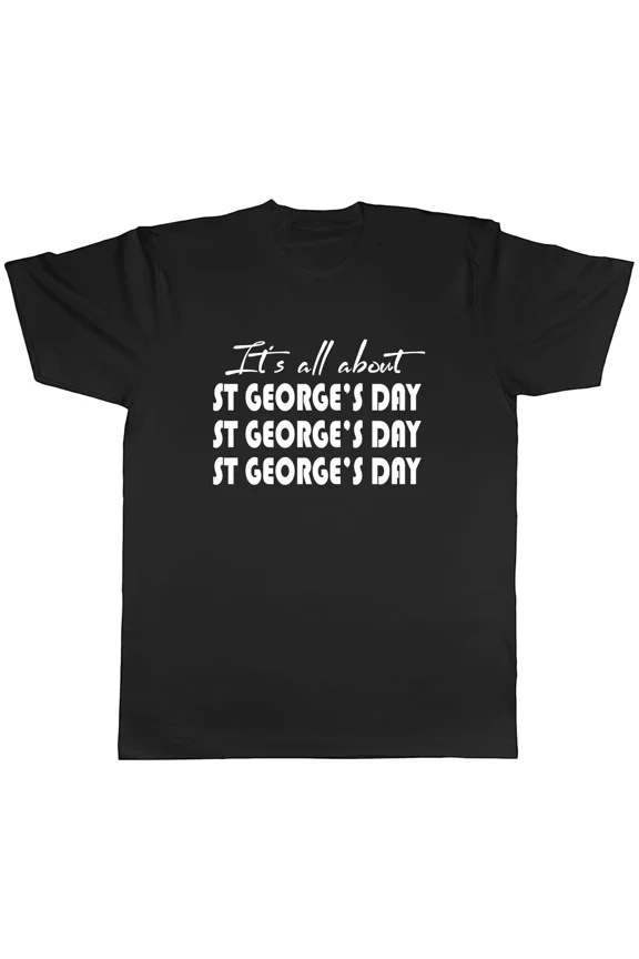 It's All About St George's Day Unisex T-Shirt - England Celebration, S-5XL