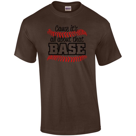 It's All About That Base Baseball Sports T-Shirt