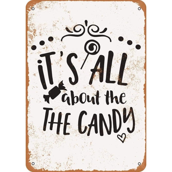It's All About The Candy Metal Tin Sign Retro Vintage Sign for Home and Bar Wall Decor Size: 12 x 16 inch