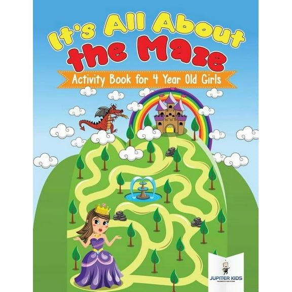 It's All About the Maze: Activity Book for 4 Year Old Girls, (Paperback)