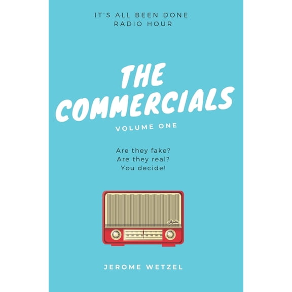 It's All Been Done Radio Hour Script Boo The Commercials Volume One Script Book: It's All Been Done Radio Hour, (Paperback)