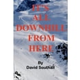 thumbnail image 1 of It's All Downhill From Here: A Cynic's guide to Better Skiing, (Paperback), 1 of 1