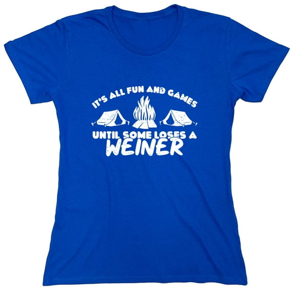 It's All Fun And Games Untill Some Sarcastic Humor Novelty Funny Women's Casual Tees