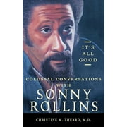 It's All Good, Colossal Conversations with Sonny Rollins, Paperback