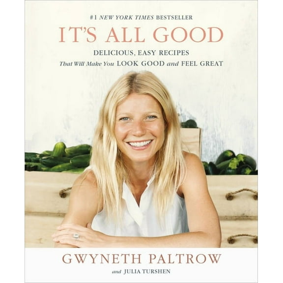 It's All Good: Delicious, Easy Recipes That Will Make You Look Good and Feel Great, (Paperback)