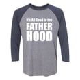 thumbnail image 1 of It's All Good In The Fatherhood Unisex 3/4 Sleeve Baseball Raglan Tee, 1 of 2