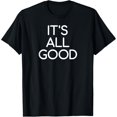 thumbnail image 1 of It's All Good Positive Quote Graphic Short Sleeve Unisex T-Shirt, 1 of 6