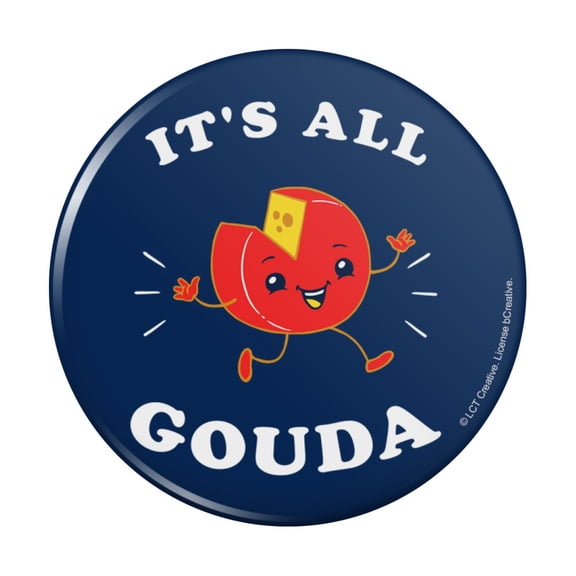 It's All Gouda Good Cheese Funny Humor Pinback Button Pin