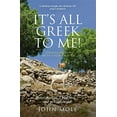 thumbnail image 1 of Pre-Owned It's All Greek to Me: A Tale of a Mad Dog and and Englishman, Ruins, Retsina and Real Greeks (Paperback) 185788650X 9781857886504, 1 of 1
