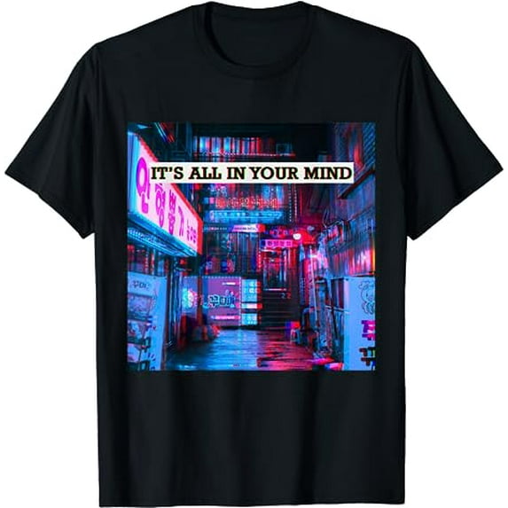 It's All In Your Mind - Vaporwave 80s 90s Cyberpunks T-Shirt