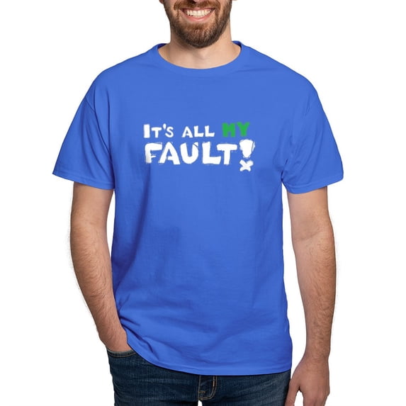 CafePress - It's All MY Fault! Dark T Shirt - Men's Classic Graphic Cotton T-Shirt