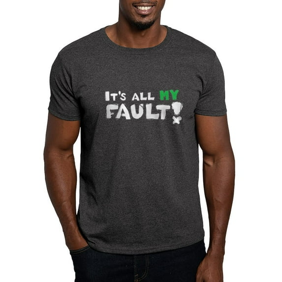 CafePress - It's All MY Fault! Dark T Shirt - Men's Classic Graphic Cotton T-Shirt